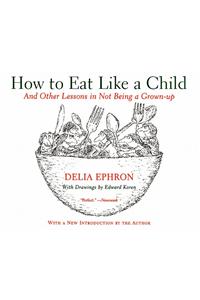 How to Eat Like a Child