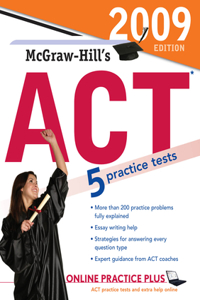 McGraw-Hill's ACT, 2009 Edition