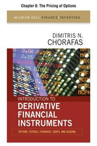 Introduction to Derivative Financial Instruments, Chapter 8 - The Pricing of Options