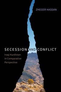 Secession and Conflict: Iraqi Kurdistan in Comparative Perspective