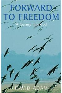 Forward to Freedom