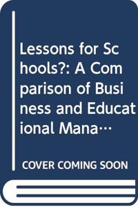 Lessons for Schools?: A Comparison of Business and Educational Management (Cassell Education) Paperback â€“ 1 January 1994