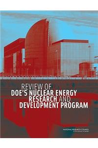 Review of DOE's Nuclear Energy Research and Development Program