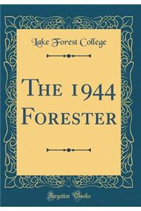 The 1944 Forester (Classic Reprint)