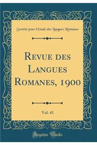 Revue Des Langues Romanes, 1900, Vol. 43 (Classic Reprint)