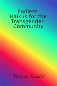 Endless Haikus for the Transgender Community