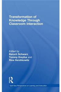 Transformation of Knowledge through Classroom Interaction