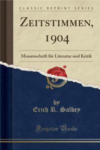 Zeitstimmen, 1904: Monatsschrift Fï¿½r Literatur Und Kritik (Classic Reprint)