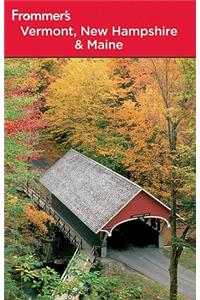 Frommer's Vermont, New Hampshire and Maine