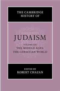 The Cambridge History of Judaism: Volume 6, The Middle Ages: The Christian World