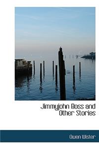 Jimmyjohn Boss and Other Stories