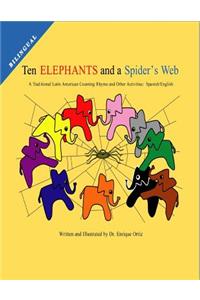 Ten Elephants and a Spider's Web: A Traditional Latin American Counting Rhyme and Other Activities: Spanish/English