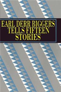 Earl Derr Biggers Tells Fifteen Stories