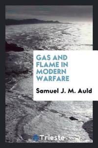 GAS AND FLAME IN MODERN WARFARE