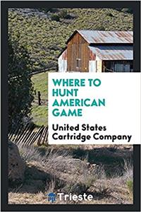 Where to hunt American game