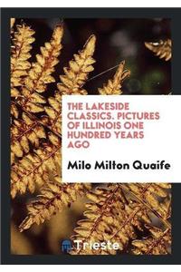 Lakeside Classics. Pictures of Illinois One Hundred Years Ago