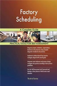 Factory Scheduling A Complete Guide