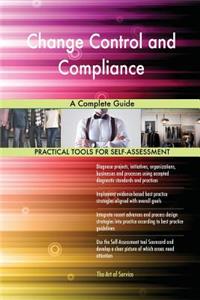 Change Control and Compliance A Complete Guide