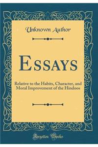 Essays: Relative to the Habits, Character, and Moral Improvement of the Hindoos (Classic Reprint)