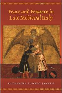 Peace and Penance in Late Medieval Italy
