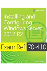 Exam Ref 70-410 Installing and Configuring Windows Server 2012 R2 (McSa)