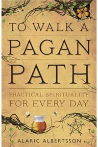 To Walk a Pagan Path
