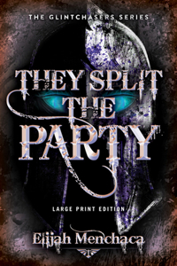 They Split the Party