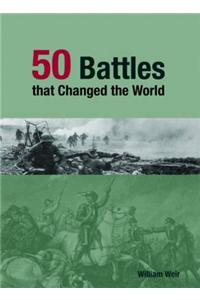 50 Battles That Changed the World