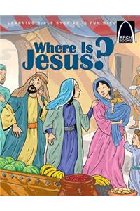 Where Is Jesus? - Arch Books