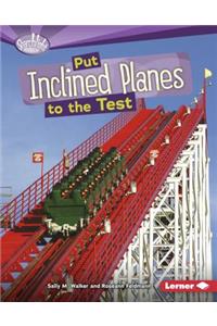 Put Inclined Planes to the Test