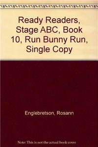 Ready Readers, Stage Abc, Book 10, Run Bunny Run, Single Copy