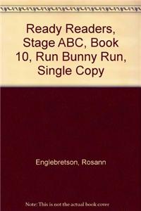 Ready Readers, Stage Abc, Book 10, Run Bunny Run, Single Copy