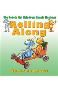 Rolling Along: The Wheel and Axle