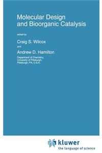 Molecular Design and Bioorganic Catalysis