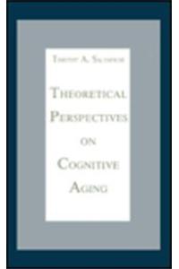 Theoretical Perspectives on Cognitive Aging