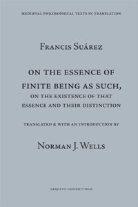 On the Essence of Finite Being as Such, On the Existence of That Essence and Their Distinction