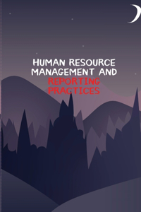 Human Resource Management and Reporting Practices