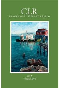 Clackamas Literary Review XVI