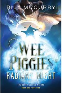 Wee Piggies of Radiant Might
