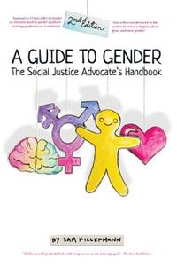 A Guide to Gender: The Social Justice Advocate's Handbook