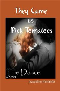 They Came to Pick Tomatoes, The Dance