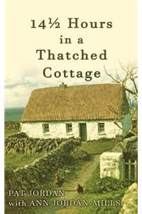Fourteen and a Half Hours in a Thatched Cottage