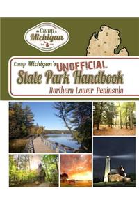 Camp Michigan's Unofficial State Park Handbook: Northern Lower Peninsula