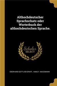 Althochdeutscher Sprachschatz oder Worterbuch der althochdeutschen Sprache.