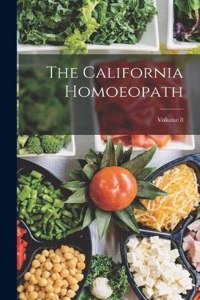 California Homoeopath; Volume 8
