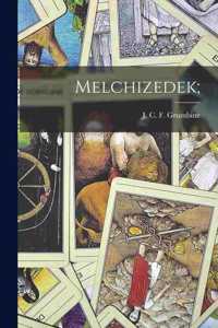 Melchizedek;