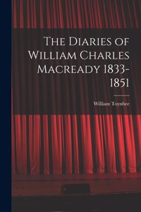 Diaries of William Charles Macready 1833-1851