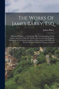 Works Of James Barry, Esq