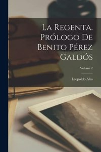 regenta. Prólogo de Benito Pérez Galdós; Volume 2