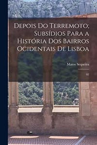 Depois do terremoto; subsídios para a história dos bairros ocidentais de Lisboa